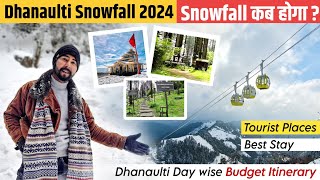 Dhanaulti Snowfall 2024  Dhanaulti Budget Tour Itinerary  Places to visit in Dhanaulti [upl. by Couhp]