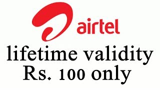 Airtel lifetime validity pack for just 100 [upl. by Ricketts]