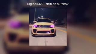 LILGLOCK420  Deti Deputatov SoundCloud LILGLOCK420 TikTok [upl. by Jasen418]