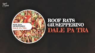 Roof Rats amp Giusepperino  Dale Pa Tra [upl. by Edita]