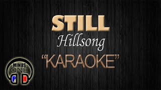 STILL  Hillsong KARAOKE Original Key [upl. by Maurilla600]