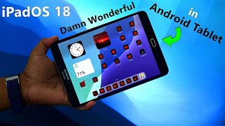 iPadOS 18 install On Android Tablet Without Root  Convert Android into iPadOS 18  Full Setup [upl. by Barthold]
