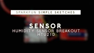 SparkFun Simple Sketches  Humidity Sensor [upl. by Ynafets]