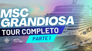 MSC GRANDIOSA  Tour Completo pelo navio  Parte 1 MSC CRUZEIROS Cruzeiro Brasil  Cruzeiro Europa [upl. by Eidnahs]