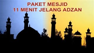 PAKET MESJID 11 MENIT JELANG ADZAN Mengaji  Shalawat Tarhim  Bedug Adzan [upl. by Wahs]