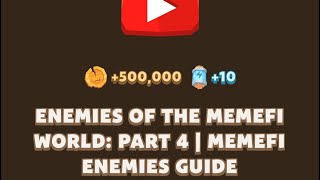 Enemies Of The Memefi World Part 4 Memefi Enemies GuideYoutube Video Code Memefi Code 2 September [upl. by Baniaz800]