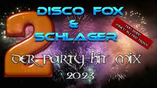 Discofox und Schlager Party Hitmix 2023 DIE 2 [upl. by Ognimod47]