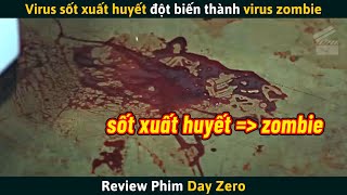 Review Phim Virus Sốt Xuất Huyết Đột Biến Thành Virus ZOMBIE [upl. by Htyderem]