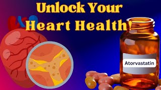 Atorvastatin Uncovered Heart Health amp Side Effects Revealed [upl. by Mirabel]