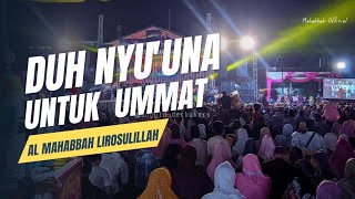 MAHALLUL QIYAM DUH NYUUNAH UNTUK UMMAT  VERSI AL MAHABBAH LIROSULILLAH TERBARU2024 MENYENTUHHATI❗️ [upl. by Feriga488]