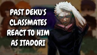 Past Dekus Classmates React To Him As Itadori Yuji  MHA  JJK  Gacha Club [upl. by Auqenahs]