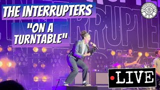 The Interrupters quotOn a Turntablequot LIVE [upl. by Swirsky]