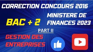 PART II  Correction du concours de finances 2016استعداد لمباراة المالية و الجمارك 2023 💯💯👌💥 [upl. by Ekusuy793]