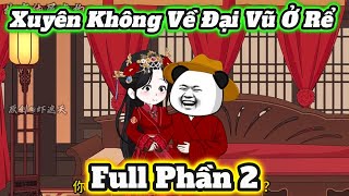 Hà Nhân Xuyên không về Đại Vũ ở rể  FULL PHẦN 2  Hà Nhân xuyên không  Hà Nhân Cartoon [upl. by Conrade]