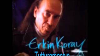 Erkin Koray  Tutturamazsın [upl. by Eidoow]