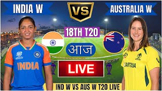 Womens T20 World Cup Live India Women vs Australia Women Live  IND vs AUS Live Scores amp Commentary [upl. by Patton512]