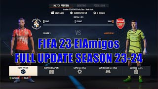 FIFA 23 ElAmigos FULL UPDATE SEASON 23 24 [upl. by Tena]