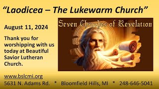 BSLC August 11 2024  900 AM  Seven Churches of Revelation  quotLaodicea  The Lukewarm Churchquot [upl. by Zile]