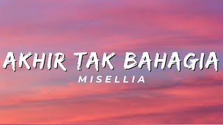 Akhir Tak Bahagia  Misellia Lirik [upl. by Purdum]