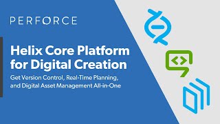 Perforce Helix Core Platform for Digital Creation Helix Core Helix DAM and Helix Plan [upl. by Einnej]