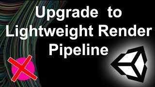 Flawless Change to Lightweight Render Pipeline  Unity 20181 [upl. by Llenet]