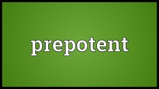 Prepotent Meaning [upl. by Drol]