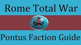 Pontus Faction Guide Rome Total War [upl. by Meid]