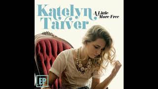 Katelyn Tarver  A Little More Free FULL EP 2011 [upl. by Ahsinid]