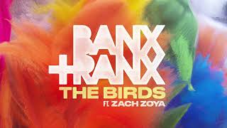 Banx amp Ranx feat Zach Zoya  The Birds Audio [upl. by Ardnosal]