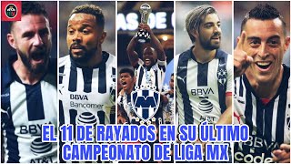 La ULTIMA vez que RAYADOS de MTY fue Campeón de la Liga MX tenia esta GRAN Alineación [upl. by Renrut]