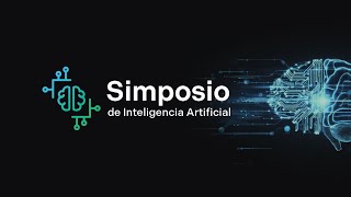 Simposio de Inteligencia Artificial Ética Responsabilidad y Seguridad [upl. by Nossaj]