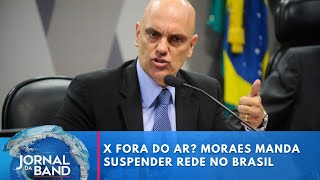 X vai sair do ar Moraes manda suspender rede social no Brasil  Jornal da Band [upl. by Ettenauq]