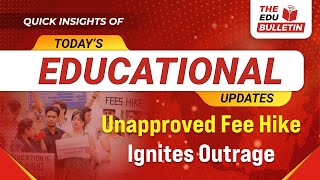 Unapproved Fee Hike Ignites Outrage  Educational Highlights 1Oct2024 [upl. by Hymen]