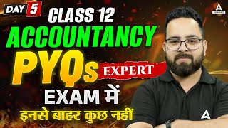 Top PYQs for Class 12 Accountancy  Master Class Day 5  2025 Board Exam में इनसे बाहर कुछ नहीं [upl. by Araes14]