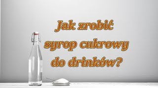 Jak zrobić syrop cukrowy do drinków [upl. by Yromem309]