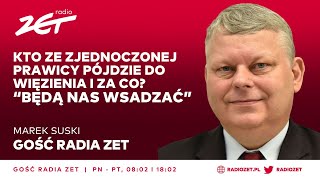 Marek Suski Zaczynają się rządy autorytarne Będą nas wsadzać  Gość Radia ZET [upl. by Key263]