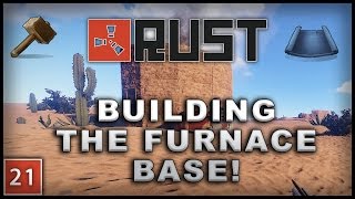 BUILDING THE FURNACE BASE  Rust Solo Survival 21 [upl. by Hutchison]