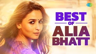 Best Of Alia Bhatt Songs  What Jhumka  Dholida  Tum Kya Mile  Meri Jaan  Ve Kamleya  Kudmayi [upl. by Kimmy]