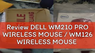 Review DELL WM210 PRO WIRELESS MOUSE  WM126 WIRELESS MOUSE [upl. by Anelec101]