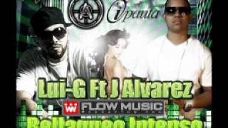 LuiG 21 Plus Ft J Alvarez  Bellaqueo Intenso [upl. by Enner]