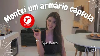 MONTEI UM ARMÁRIO CÁPSULA NA RENNER  Minimalista e Atemporal [upl. by Ydnyl]