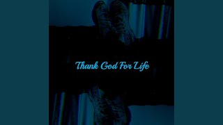 Thank God for Life [upl. by Colpin]