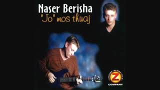 Naser Berisha JO MOS THUJ Official Audio [upl. by Liarret]