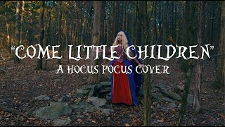 quotCome Little Childrenquot A Hocus Pocus Cover [upl. by Atiuqet]