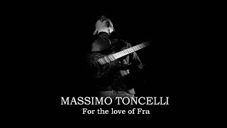 For the love of Fra  music by Massimo Toncelli [upl. by Lavona]