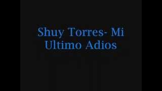 Shuy Torres Mi Ultimo Adios Letra [upl. by Fellows]