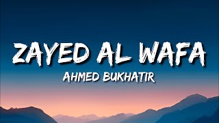 Ahmed Bukhatir  Zayed Al Wafa Lyrics  English Translation  Vocals Only  Arabic Nasheed [upl. by Oiram]