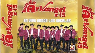 Banda Arkangel R15  quotLA GITANILLAquot En Vivo desde Los Angeles [upl. by Itoc946]