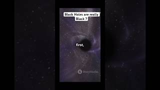 Are Black Holes Really Black 🌌blackhole universe [upl. by Phelips]