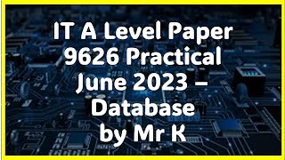 IT A level 9626  June 2023  Paper 2  Database [upl. by Aknayirp]